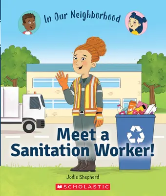 Triff einen Sanitärarbeiter! (in unserer Nachbarschaft) (Bibliotheksausgabe) - Meet a Sanitation Worker! (in Our Neighborhood) (Library Edition)