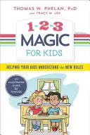 1-2-3 Magic for Kids: Wie Sie Ihren Kindern helfen, die neuen Regeln zu verstehen - 1-2-3 Magic for Kids: Helping Your Kids Understand the New Rules
