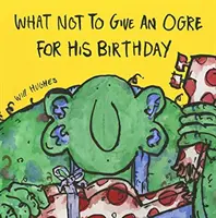 Was man einem Oger nicht zum Geburtstag schenken sollte - What Not To Give An Ogre For His Birthday