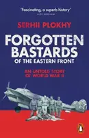 Vergessene Bastarde der Ostfront - Eine unerzählte Geschichte des Zweiten Weltkriegs - Forgotten Bastards of the Eastern Front - An Untold Story of World War II