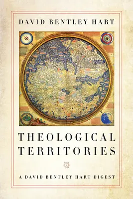 Theologische Territorien: Ein David Bentley Hart Digest - Theological Territories: A David Bentley Hart Digest