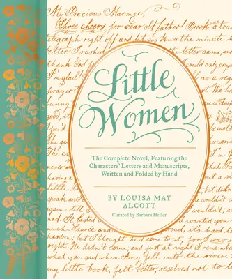 Little Women: Der komplette Roman, mit handgeschriebenen und gefalteten Briefen und Ephemera aus der Korrespondenz der Charaktere - Little Women: The Complete Novel, Featuring Letters and Ephemera from the Characters' Correspondence, Written and Folded by Hand