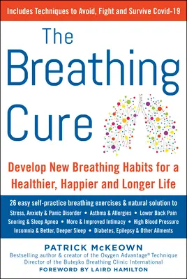 Die Atemkur: Entwickeln Sie neue Gewohnheiten für ein gesünderes, glücklicheres und längeres Leben - The Breathing Cure: Develop New Habits for a Healthier, Happier, and Longer Life