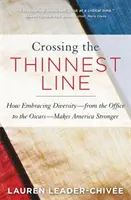 Crossing the Thinnest Line: Wie die Akzeptanz von Vielfalt - vom Büro bis zur Oscar-Verleihung - Amerika stärker macht - Crossing the Thinnest Line: How Embracing Diversity-From the Office to the Oscars-Makes America Stronger