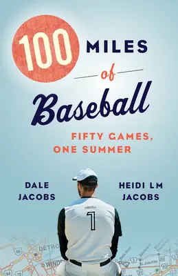 100 Miles of Baseball: Fünfzig Spiele, ein Sommer - 100 Miles of Baseball: Fifty Games, One Summer