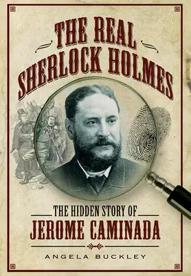 Der wahre Sherlock Holmes: Die verborgene Geschichte des Jerome Caminada - The Real Sherlock Holmes: The Hidden Story of Jerome Caminada