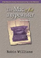 Der Mac ist keine Schreibmaschine: Ein Stilhandbuch für die Erstellung professioneller Schriften auf Ihrem Macintosh - The Mac Is Not a Typewriter: A Style Manual for Creating Professional-Level Type on Your Macintosh