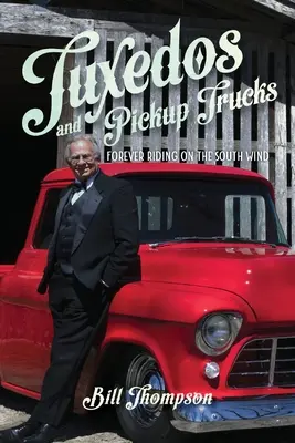 Smokings und Pickup Trucks: Für immer auf dem Südwind reiten - Tuxedos and Pickup Trucks: Forever Riding on the South Wind