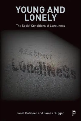 Jung und einsam: Die sozialen Bedingungen der Einsamkeit - Young and Lonely: The Social Conditions of Loneliness