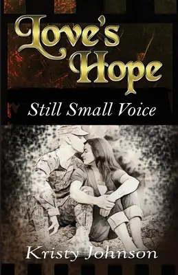 Die Hoffnung der Liebe: Stille kleine Stimme - Love's Hope: Still Small Voice