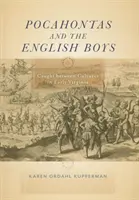 Pocahontas und die englischen Jungen: Gefangen zwischen den Kulturen im frühen Virginia - Pocahontas and the English Boys: Caught Between Cultures in Early Virginia