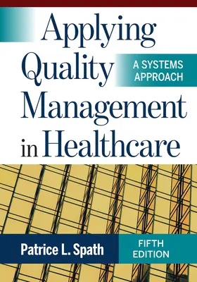 Anwendung des Qualitätsmanagements im Gesundheitswesen: Ein systemorientierter Ansatz, Fünfte Auflage - Applying Quality Management in Healthcare: A Systems Approach, Fifth Edition