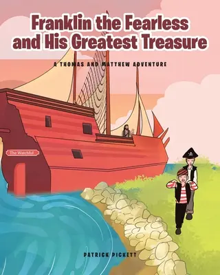 Franklin der Furchtlose und sein größter Schatz: Ein Abenteuer von Thomas und Matthew - Franklin the Fearless and His Greatest Treasure: A Thomas and Matthew Adventure