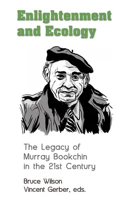 Aufklärung und Ökologie: Das Erbe von Murray Bookchin im 21. Jahrhundert - Enlightenment and Ecology: The Legacy of Murray Bookchin in the 21st Century