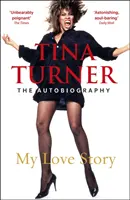 Tina Turner: Meine Liebesgeschichte (Offizielle Autobiographie) - Tina Turner: My Love Story (Official Autobiography)