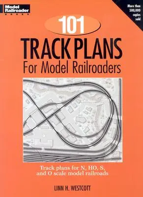 101 Gleisbaupläne für Modelleisenbahner - 101 Track Plans for Model Railroaders