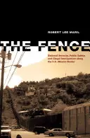 Der Zaun: Nationale Sicherheit, öffentliche Sicherheit und illegale Einwanderung an der Grenze zwischen den USA und Mexiko - The Fence: National Security, Public Safety, and Illegal Immigration Along the U.S.-Mexico Border