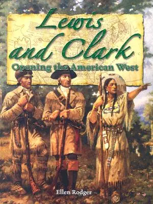 Lewis und Clark: Die Erschließung des amerikanischen Westens (Kh Pathways (Rodger)) - Lewis and Clark: Opening the American West (Kh Pathways (Rodger))