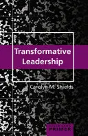 Fibel für transformative Führung - Transformative Leadership Primer