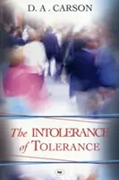 Intoleranz der Toleranz (Carson Don A (Autor)) - Intolerance of Tolerance (Carson Don A (Author))