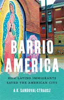 Barrio America: Wie lateinamerikanische Einwanderer die amerikanische Stadt retteten - Barrio America: How Latino Immigrants Saved the American City