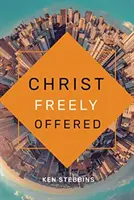 CHRISTUS FREI ANGEBOTEN - CHRIST FREELY OFFERED