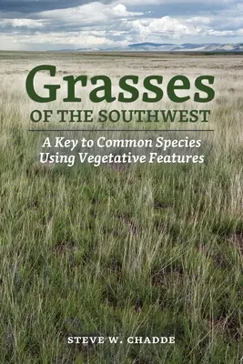 Gräser des Südwestens: Ein Schlüssel zu häufigen Arten anhand vegetativer Merkmale - Grasses of the Southwest: A Key to Common Species Using Vegetative Features