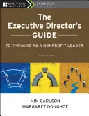 Der Leitfaden des Geschäftsführers zum Erfolg als Nonprofit-Führungskraft - The Executive Director's Guide to Thriving as a Nonprofit Leader