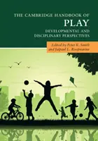 Das Cambridge Handbook of Play: Entwicklungsbezogene und disziplinäre Perspektiven - The Cambridge Handbook of Play: Developmental and Disciplinary Perspectives