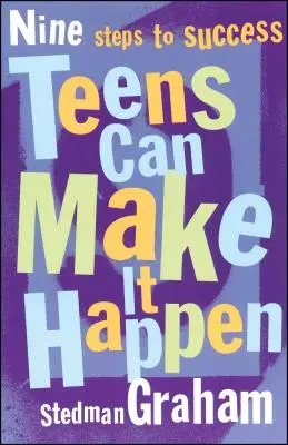 Teenager können es schaffen: Neun Schritte zum Erfolg - Teens Can Make It Happen: Nine Steps to Success