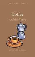 Kaffee: Eine globale Geschichte - Coffee: A Global History