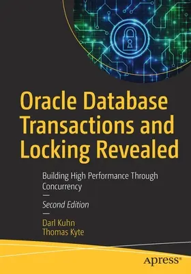 Oracle-Datenbanktransaktionen und -sperren im Überblick: Hohe Leistung durch Gleichzeitigkeit - Oracle Database Transactions and Locking Revealed: Building High Performance Through Concurrency