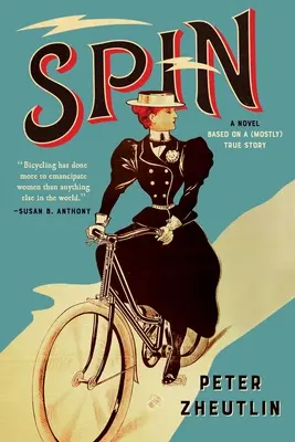 Spin: Ein Roman basierend auf einer (größtenteils) wahren Geschichte - Spin: A Novel Based on a (Mostly) True Story