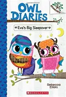 Eva's Big Sleepover: Ein Zweigbuch (Owl Diaries #9), 9 - Eva's Big Sleepover: A Branches Book (Owl Diaries #9), 9