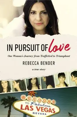 In Pursuit of Love: Die Reise einer Frau vom Opfer zum Triumphator - In Pursuit of Love: One Woman's Journey from Trafficked to Triumphant