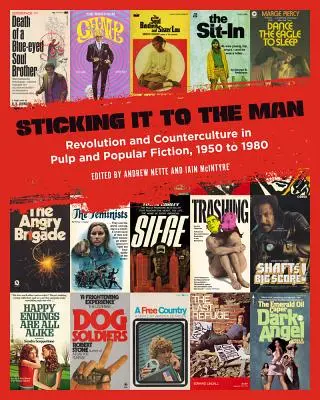 Dem Mann die Meinung geigen: Revolution und Gegenkultur in Pulp und Populärliteratur, 1950 bis 1980 - Sticking It to the Man: Revolution and Counterculture in Pulp and Popular Fiction, 1950 to 1980