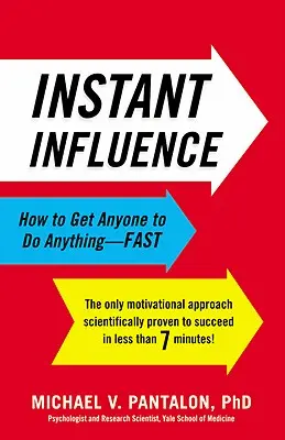 Sofortige Beeinflussung: Wie man jeden dazu bringt, alles zu tun - und zwar schnell - Instant Influence: How to Get Anyone to Do Anything--Fast