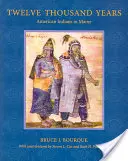 Zwölftausend Jahre: Amerikanische Indianer in Maine - Twelve Thousand Years: American Indians in Maine