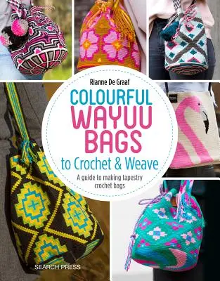 Bunte Wayuu-Taschen zum Häkeln: Eine Anleitung zur Herstellung von Häkeltaschen mit Gobelinmuster - Colourful Wayuu Bags to Crochet: A Guide to Making Tapestry Crochet Bags