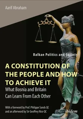 Eine Verfassung des Volkes und wie sie erreicht werden kann: Was Bosnien und Großbritannien voneinander lernen können - A Constitution of the People and How to Achieve It: What Bosnia and Britain Can Learn from Each Other