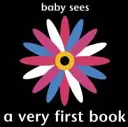 Baby sieht: Ein allererstes Buch - Baby Sees: A Very First Book