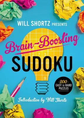 Will Shortz präsentiert Brain-Boosting Sudoku: 200 leichte bis schwere Rätsel - Will Shortz Presents Brain-Boosting Sudoku: 200 Easy to Hard Puzzles