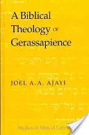 Eine biblische Theologie der Gerassapience - A Biblical Theology of Gerassapience