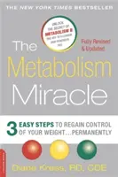 Das Stoffwechselwunder: 3 einfache Schritte, um Ihr Gewicht wieder in den Griff zu bekommen ... Dauerhaft - The Metabolism Miracle: 3 Easy Steps to Regain Control of Your Weight . . . Permanently