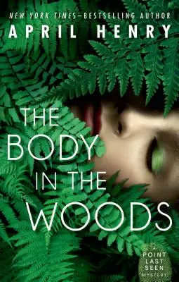 Die Leiche in den Wäldern: Ein Point Last Seen Mystery - The Body in the Woods: A Point Last Seen Mystery