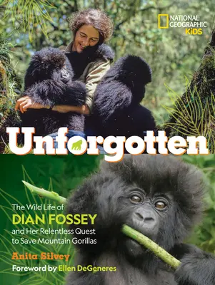 Unvergessen (Bibliotheksausgabe): Das wilde Leben von Dian Fossey und ihr unerbittlicher Kampf zur Rettung der Berggorillas - Unforgotten (Library Edition): The Wild Life of Dian Fossey and Her Relentless Quest to Save Mountain Gorillas