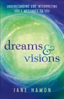 Träume und Visionen: Gottes Botschaften an Sie verstehen und interpretieren - Dreams and Visions: Understanding and Interpreting God's Messages to You