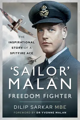 Matrose“ Malan - Freiheitskämpfer: Die inspirierende Geschichte eines Spitfire-Asses - 'Sailor' Malan - Freedom Fighter: The Inspirational Story of a Spitfire Ace