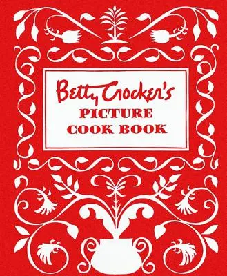 Betty Crocker's Picture Cookbook, Faksimile-Ausgabe - Betty Crocker's Picture Cookbook, Facsimile Edition