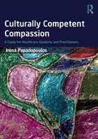 Kulturell kompetentes Mitgefühl: Ein Leitfaden für Studierende und Praktiker im Gesundheitswesen - Culturally Competent Compassion: A Guide for Healthcare Students and Practitioners